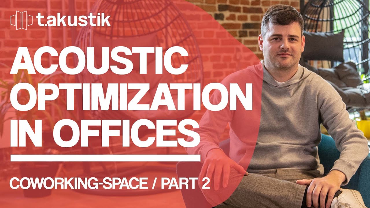 How to acoustically optimize a co-working space 2/2